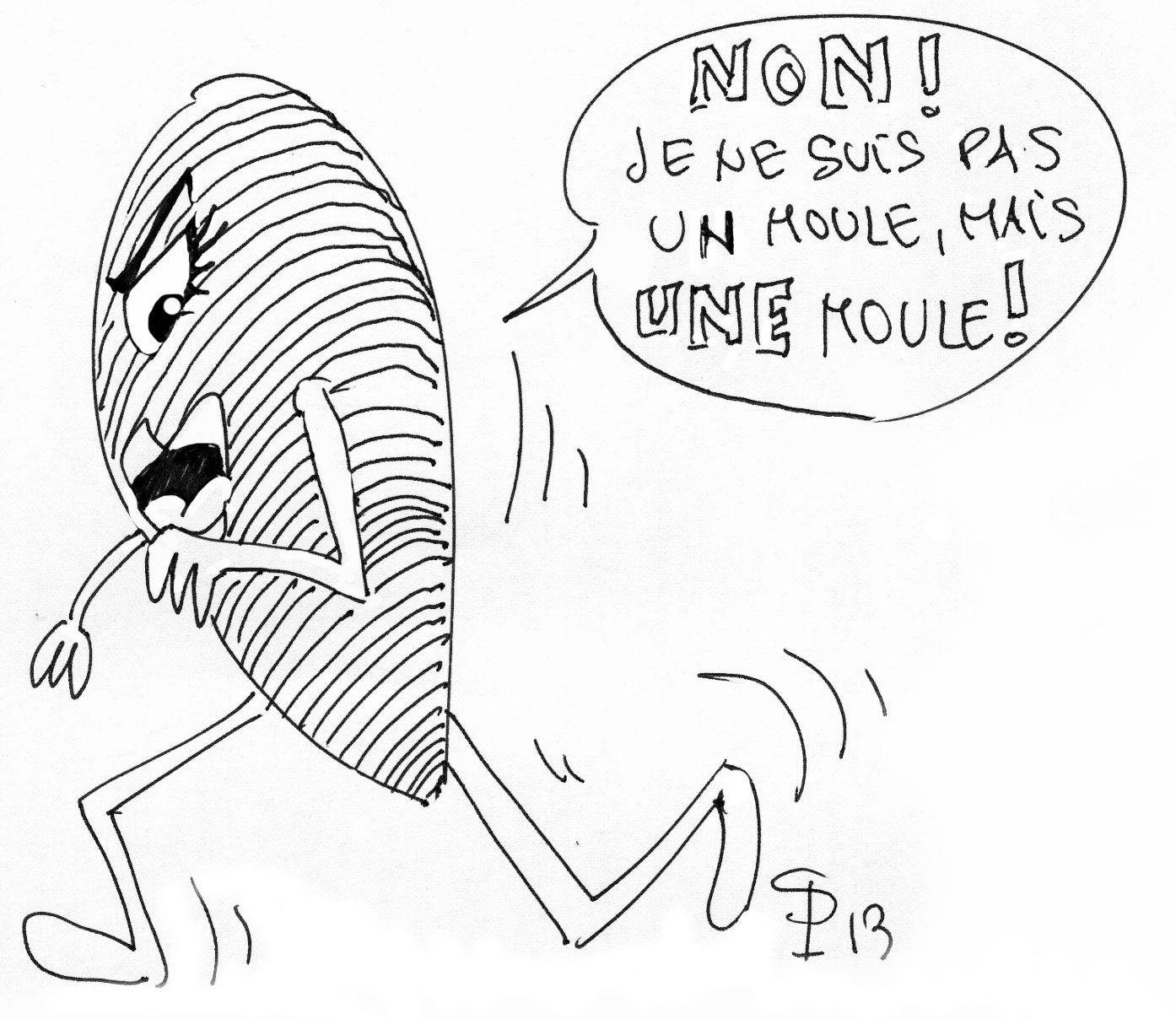 Dessin humoristique d'une moule fâchée s'exclamant qu'elle n'est pas un moule mais une moule