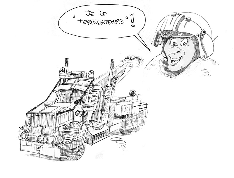Croquis humoristique d'une dépanneuse blindée et d'un pilote casqué disant « Je le terminateps »