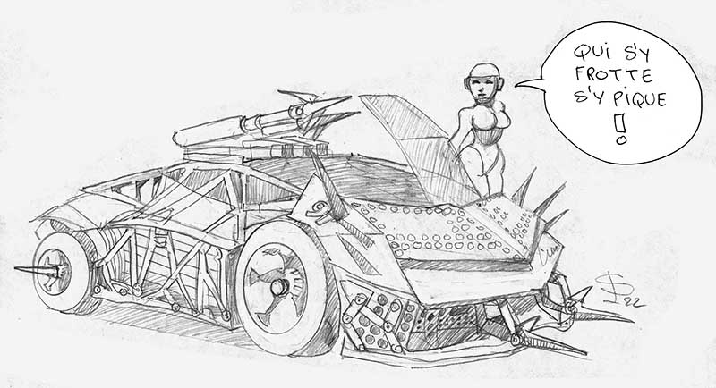 Dessin au crayon d'une voiture de combat hérissée de pointes avec une femme et une bulle « Qui s'y frotte s'y pique »